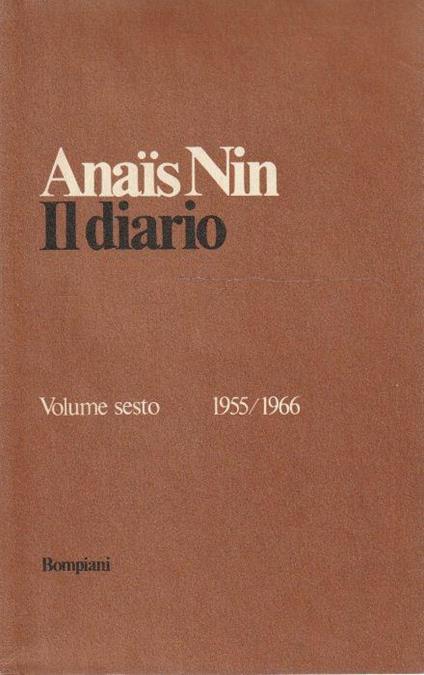 1° edizione ! Il diario - Volume sesto 1955/1966 - Nin Anaïs - copertina