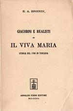 Giacobini e realisti o Il Viva Maria: Storia del 1799 in Toscana