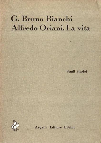 Alfredo Oriani. La vita - copertina