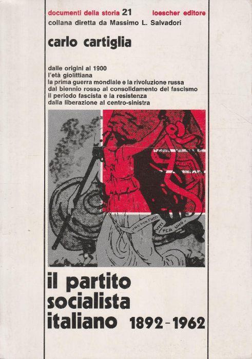 Il partito socialista italiano 1892-1962 - Carlo Cartiglia - copertina