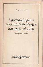 I periodici operai e socialisti di Varese dal 1860 al 1926