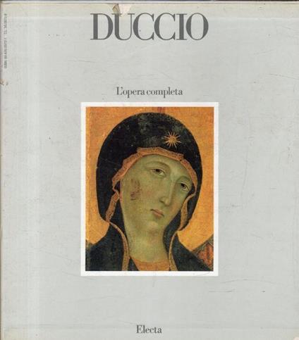 Duccio. L'opera completa - Electa 1984 - Florens Deuchler - copertina