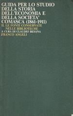 Le fonti conservate nelle biblioteche. Guida per lo studio della storia dell'economia e della società comasca (1861-1911)