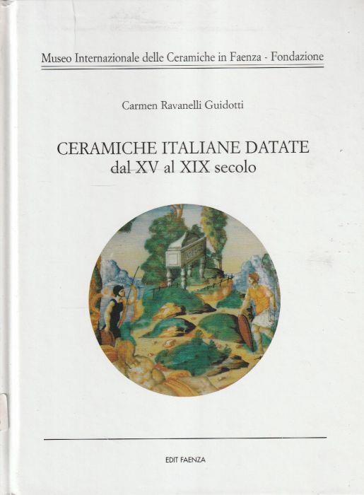 Ceramiche italiane datate dal 15. al 19. secolo : per il Corpus della maiolica italiana di Gaetano Ballardini - copertina