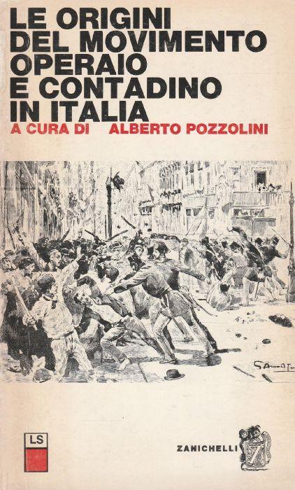 1° edizione! Le origini del movimento operaio e contadino in Italia - A. Pozzolini - copertina