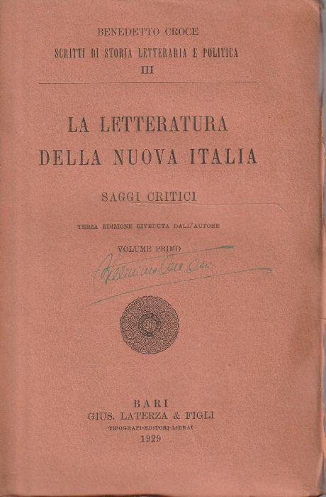 Benedetto Croce. La letteratura della nuova Italia: saggi critici. Volume  primo - Benedetto Croce - Libro Usato - Laterza - | IBS