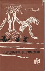 L' esplorazione dell'amazzonia (con 223 figure nel testo)