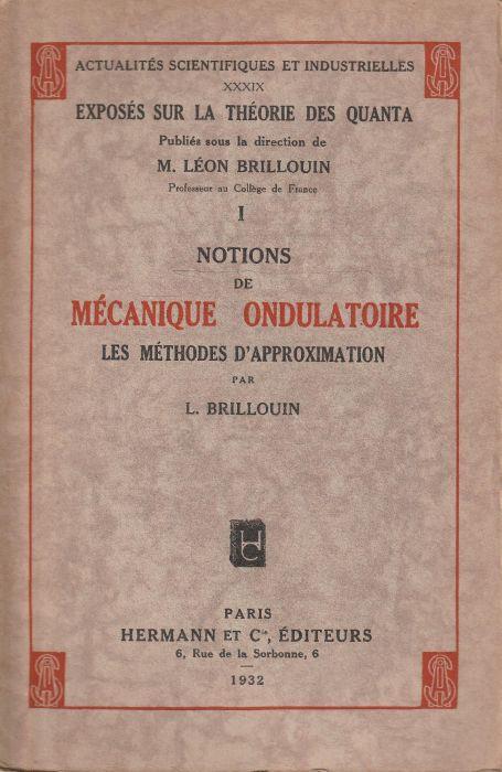 Exposés sur la théorie des quanta - vol. I - Notions de mécanique ondulatoire, les méthodes d'approximation - copertina