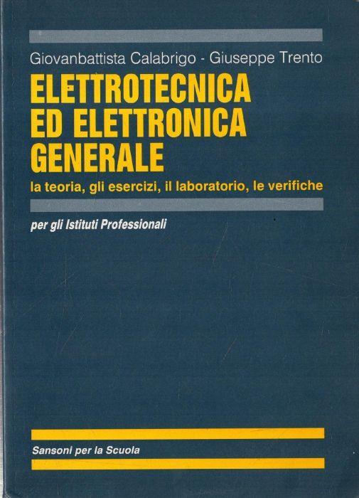 Elettrotecnica ed elettronica generale - Libro Usato - Sansoni - | IBS