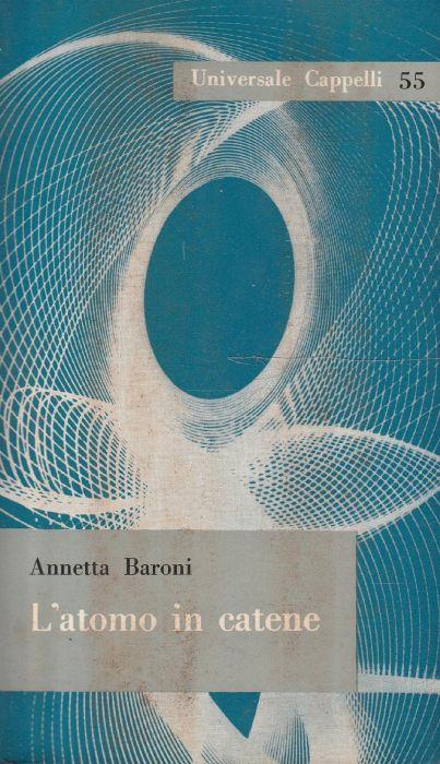 L' atomo in catene - Augusto Baroni - copertina