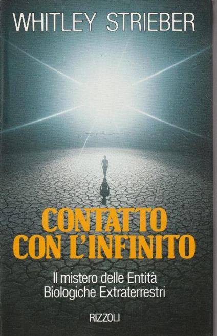 Contatto con l'infinito. Il mistero delle Entità Biologiche Extraterrestri - Whitley Strieber - copertina