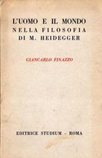 L' Uomo e il Mondo nella filosofia di M. Heidegger