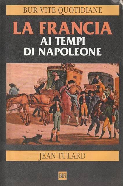 La Francia ai tempi di Napoleone - Jean Tulard - copertina