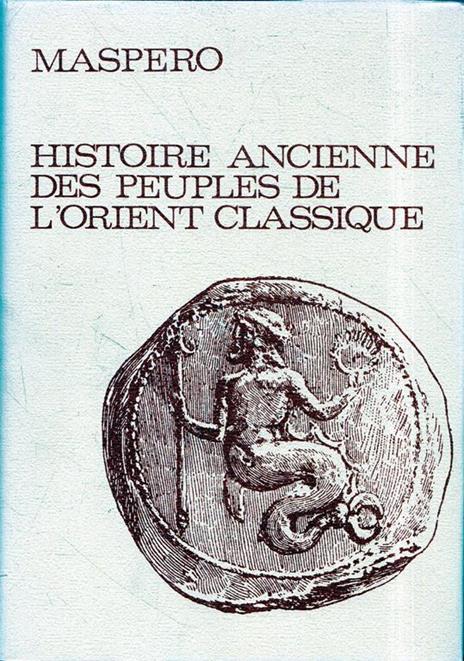 Histoire ancienne des peuples de l'Orient Classique (3 volumi) - Gaston Maspero - 2
