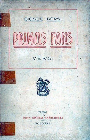 Prima edizione con dedica e firma dell'autore! Primus Fons: Versi - Giosuè Borsi - copertina