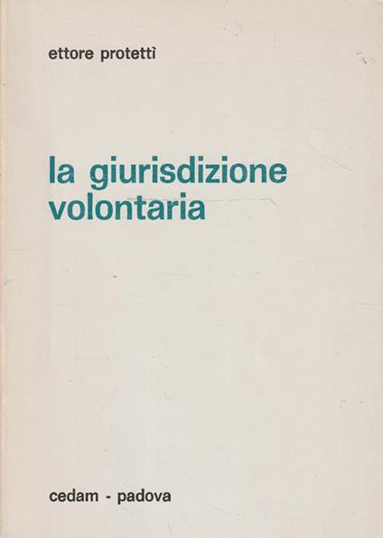 La giurisdizione volontaria - Ettore Protettì - copertina