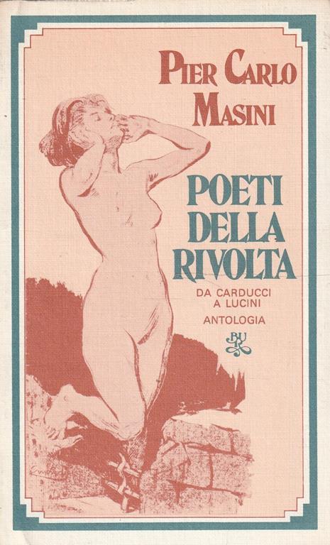 Poeti della rivolta. Da Carducci a Lucini - P. Carlo Masini - copertina