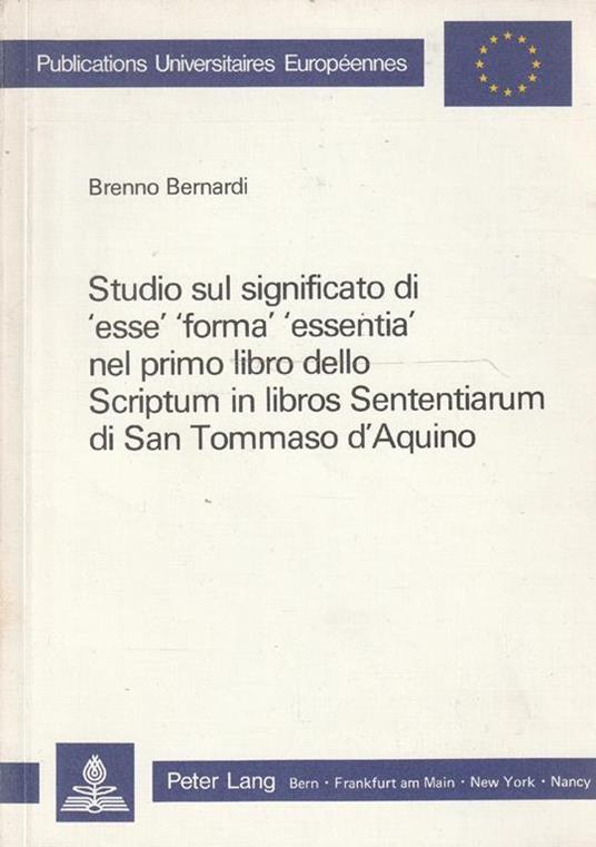 Studio sul significato di 'essè 'formà 'essentià nel primo libro dello Scriptum in Libros Sententiarum di San Tommaso d'Aquino - copertina