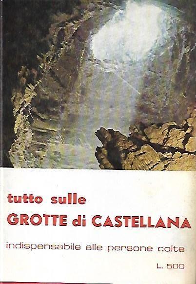 Castellana: Arcano mondo sotterraneo in terra di Bari - Franco Anelli - copertina