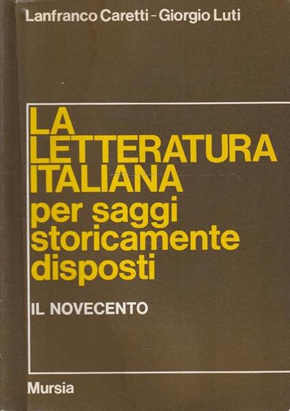 La letteratura italiana per saggi storicamente disposti. Il Novecento - copertina