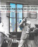 Cultura e percezione dello spazio : nuovi ambienti di lavoro in America e in Italia