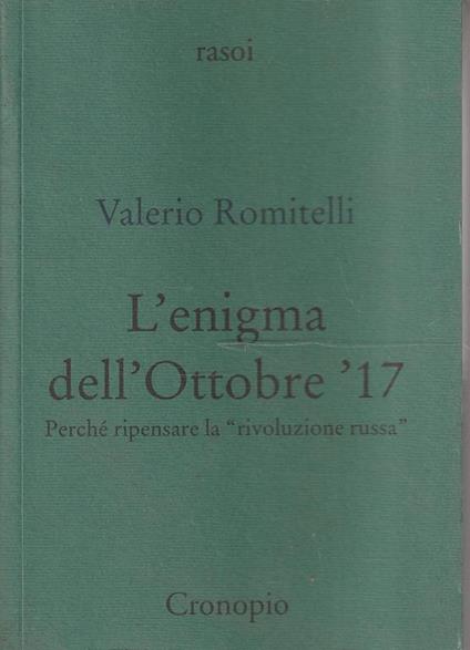 L' enigma dell'Ottobre '17. Perchè ripensare la "rivoluzione russa" - Valerio Romitelli - copertina