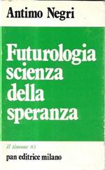 Futurologia scienza della speranza