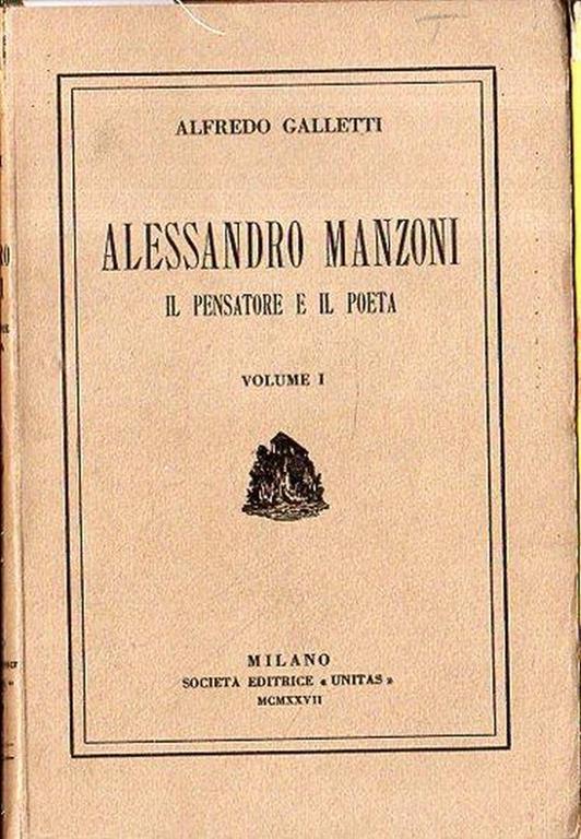 Alessandro Manzoni: il pensaro e il poeta (volume I) - Alfredo Galletti - copertina