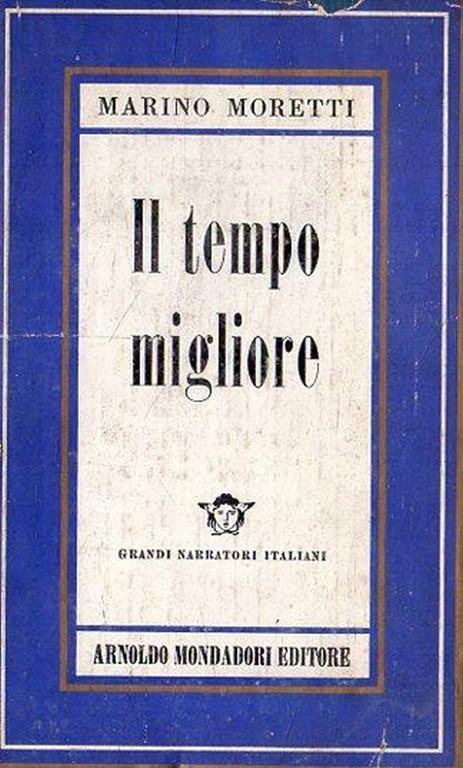 Prima Edizione autografata e dedicata a critico illustre! Marino Moretti. Il tempo migliore - Marino Moretti - copertina