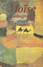 Moïse autobiographie. Texte établi et annoté par Georges Nataf