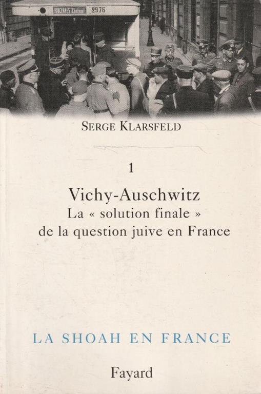 Vichy-Auschwitz. La "solution finale" de la question juive en France - copertina