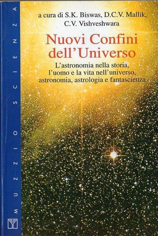 Nuovi confini dell'universo : l'astronomia nella storia, l'uomo e la vita nell'universo: astronomia, astrologia e fantascienza - copertina