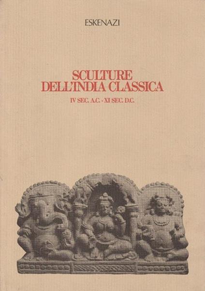 Sculture dell'India classica IV secolo a.C.-XI secolo d.C - copertina