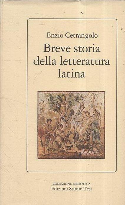 Breve storia della letteratura latina - Enzio Cetrangolo - copertina