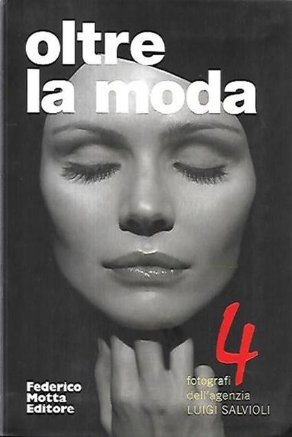 Oltre la moda: Fotografi dell'agenzia Luigi Salvioli, vol. 4 - copertina