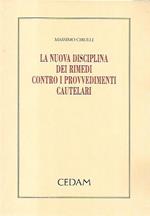 La nuova disciplina dei rimedi contro i provvedimenti cautelari