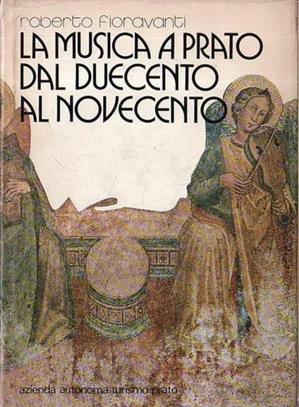 La Musica a Prato dal Duecento al Novecento - Roberto Fioravanti - copertina