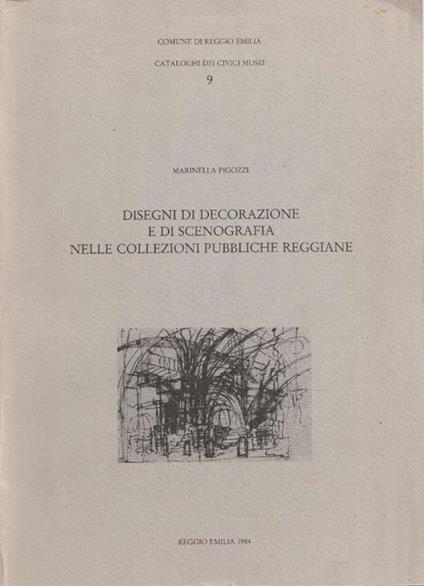 Disegni di decorazione e di scenografia nelle collezioni pubbliche reggiane - Marinella Pigozzi - copertina