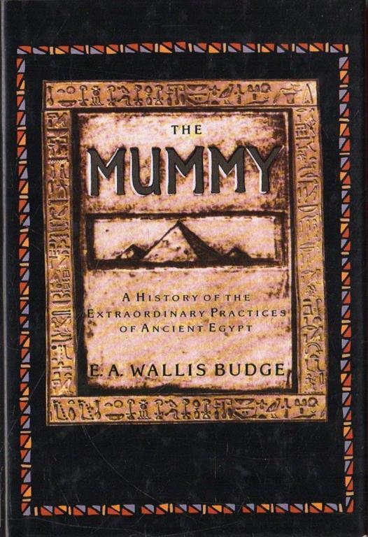 The Mummy: A history of the extraordinary practices of Ancient Egypt - copertina