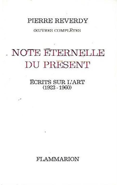 Note éternelle du présent: Ecrits sur l'art (1923-1960) - Pierre Reverdy - copertina