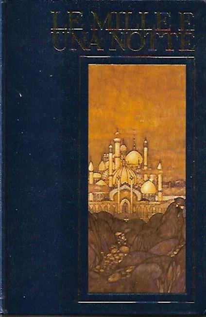 Le mille e una notte: racconti arabi raccolti da Antoine Galland, volume secondo - Antoine Galland - copertina