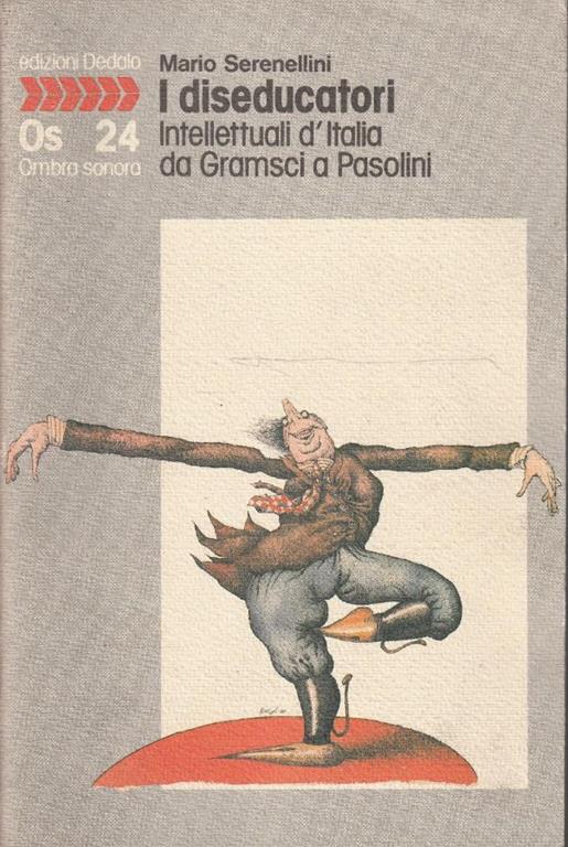 I diseducatori intellettuali d'Italia da Gramsci a Pasolini - Mario Serenellini - copertina