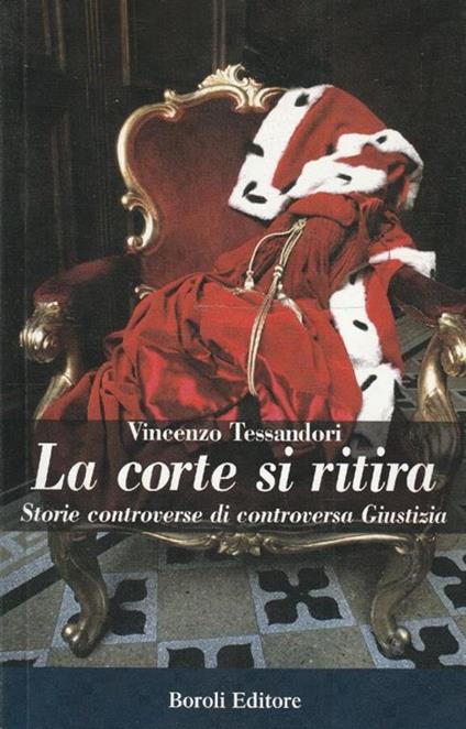 La corte si ritira. Storie controverse di controversa Giustizia - Vincenzo Tessandori - copertina