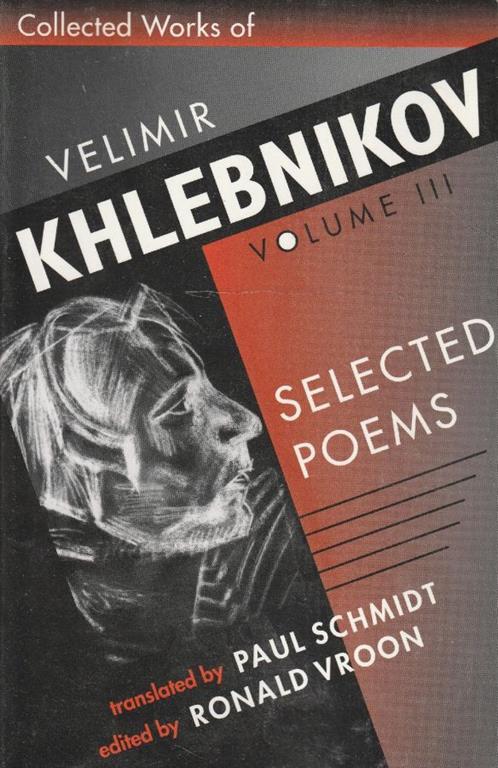 Collected works of Velimir Khlebnikov - Volume III - Selected Poems - copertina