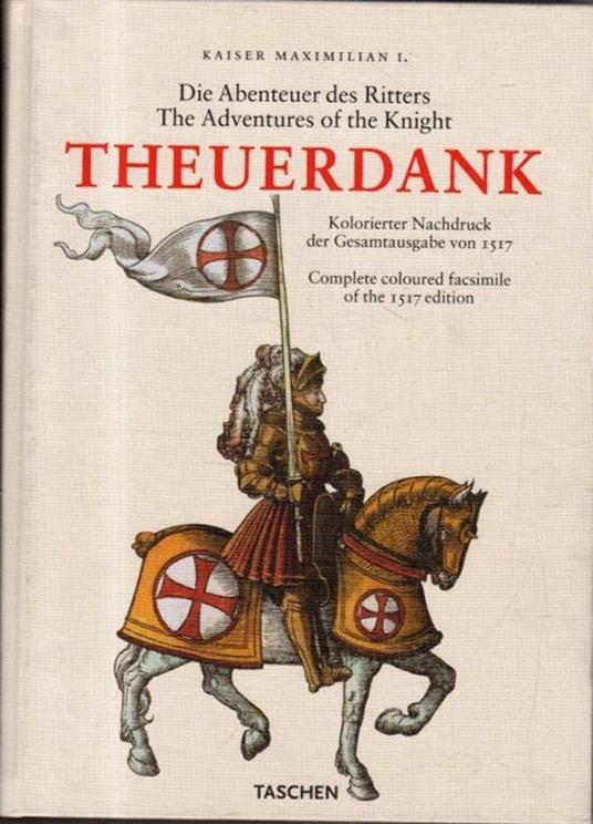 The Theuerdank of 1517 : Emperor Maximilian and the media of his day : a cultural-historical introduction by Stephan Fu?sse - copertina