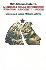 Il sistema della corruzione : le ragioni, i soggetti, i luoghi