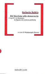 Dal fascismo alla democrazia : i regimi, le ideologie, le figure e le culture politiche