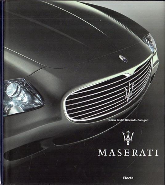 Maserati : 90 anni di storia Maserati, 90 anni di storia italiana - Decio Giulio Riccardo Carugati - copertina