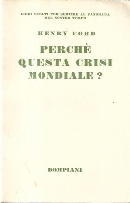 Perché questa crisi mondiale? - Henry Ford - copertina