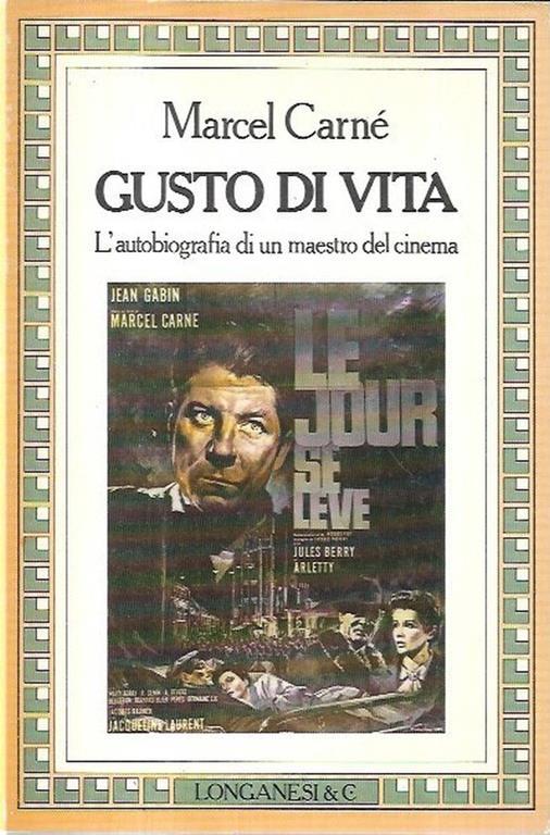 Gusto di vita: L'autobiografia di un maestro del cinema - Marcel Carné - copertina